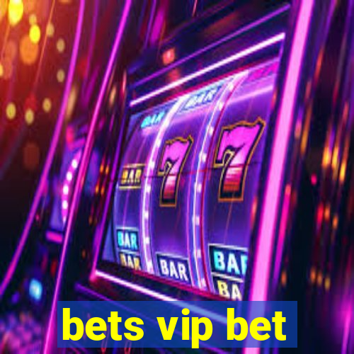 bets vip bet